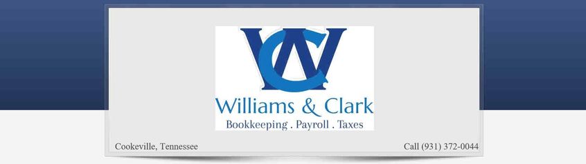 Williams & Clark Bookkeeping, Payroll & Tax Preparation - Cookeville, TN
